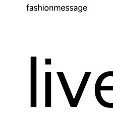 Fashion Message Live